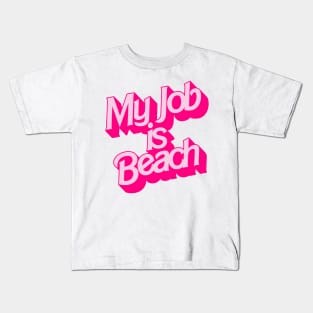 My Job Is Beach Kids T-Shirt